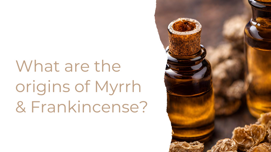 The Origins of Myrrh & Frankincense