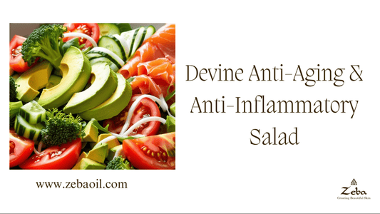 A Delicious Anti-Aging & Anti Inflammatory Salad - Zeba Absolute Oil